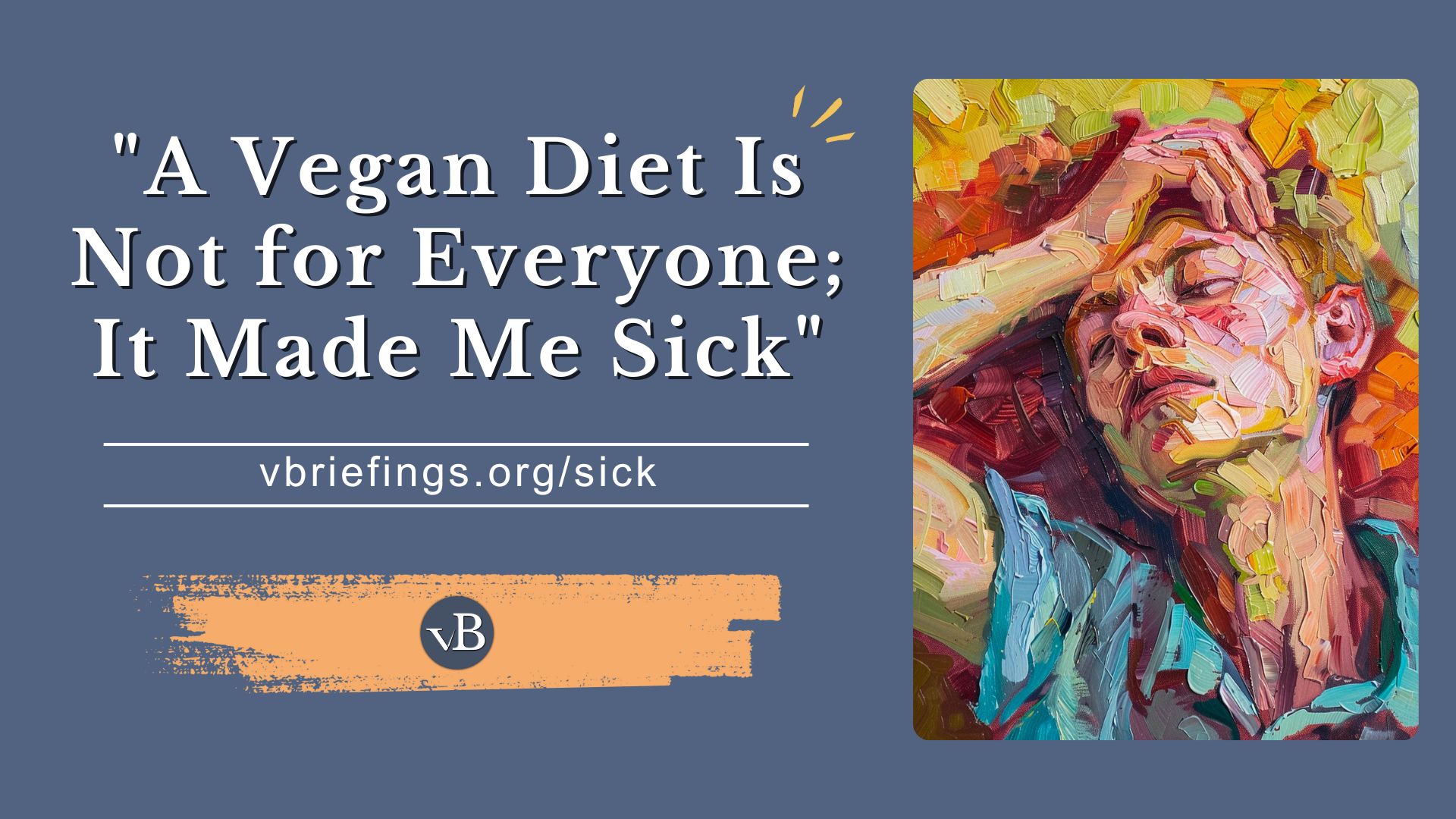 “A Vegan Diet Is Not for Everyone; It Made Me Sick”